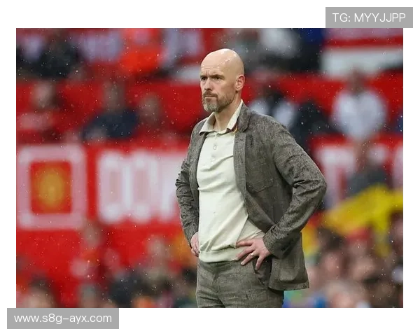 滕哈赫战术适配性解析：体系能否真正落地