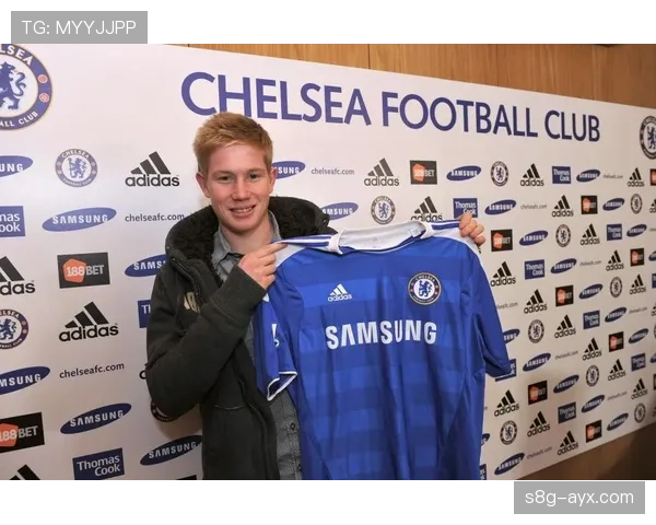 德布劳内早期生涯解析：切尔西失败经历如何重塑职业轨迹